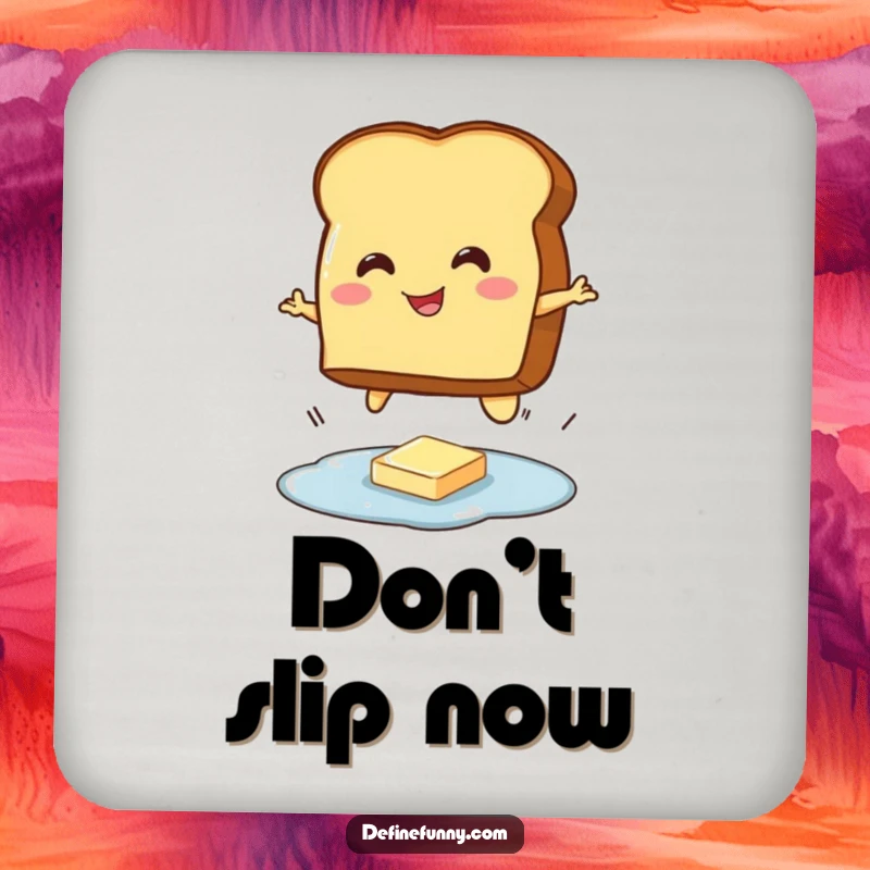 Funny drink coaster with a smiling toast character jumping over a small butter puddle, protecting surfaces with humor.