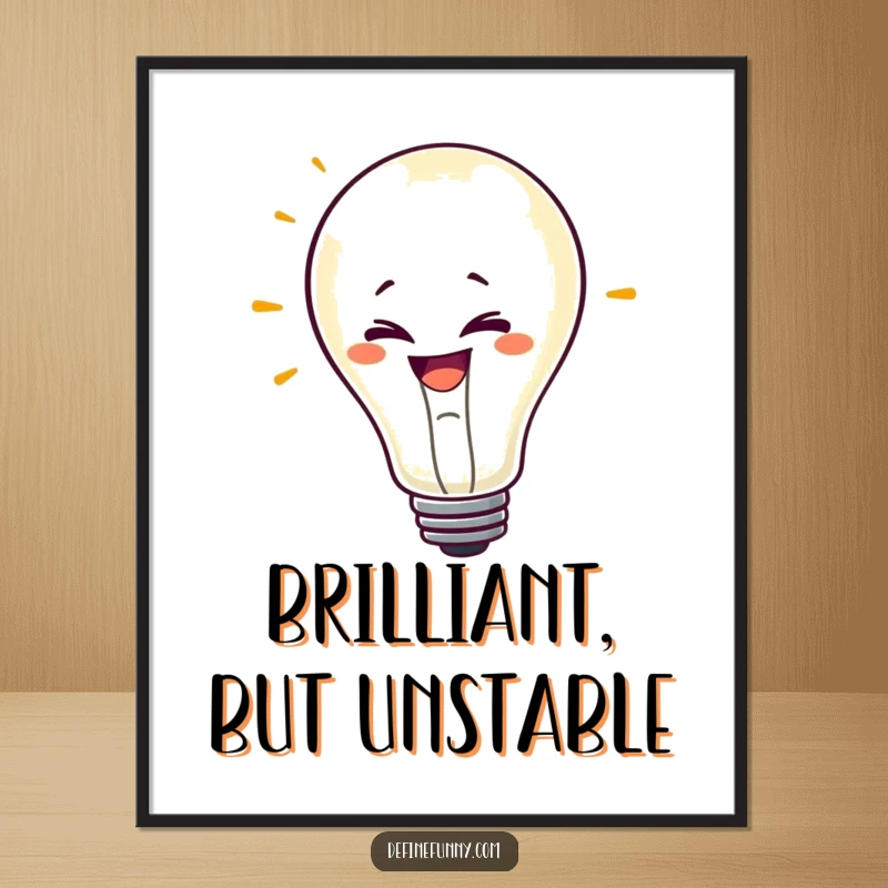 Funny poster print featuring a mischievous lightbulb character with a grin, flickering erratically, symbolizing creative energy and humor.