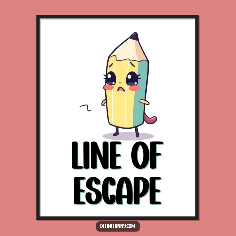 Funny Pencil Escape Plan Poster - Hilarious Art Room Decor
