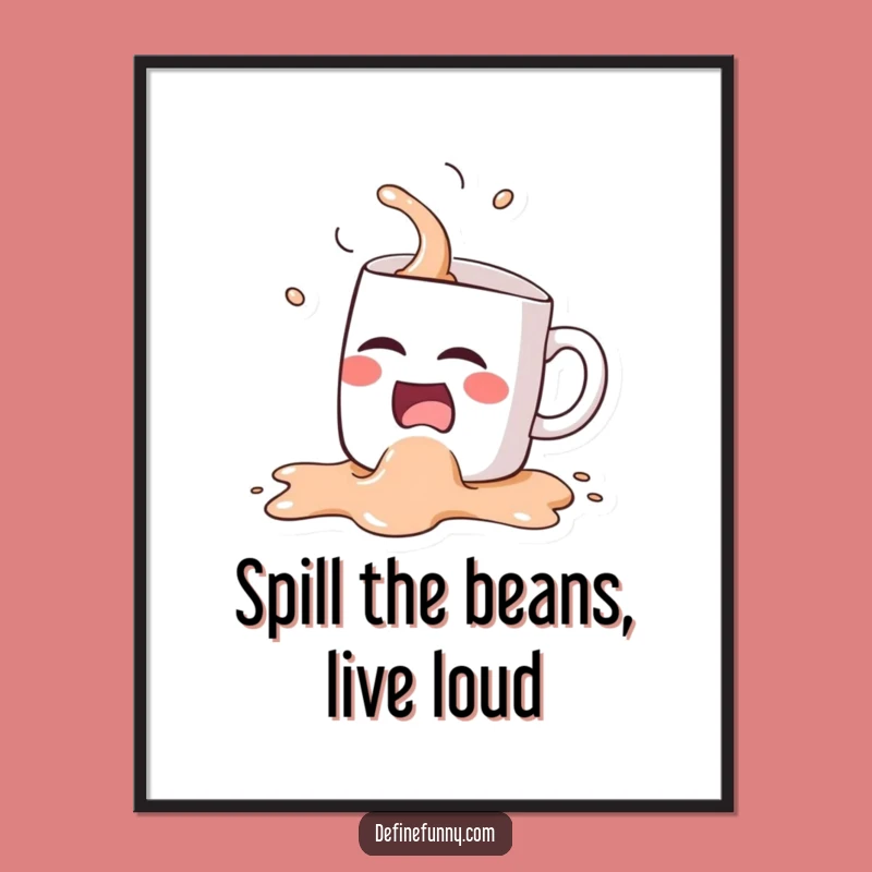 Free Printable Wall Art: Funny Spilling Coffee Mug, Hilarious Downloadable Decor