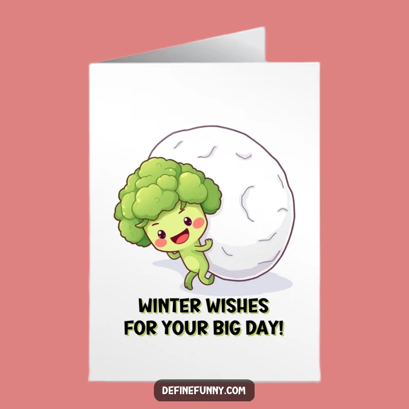 Free Printable Birthday Card: Funny Broccoli Snowball Struggle - Hilarious Downloadable Gift