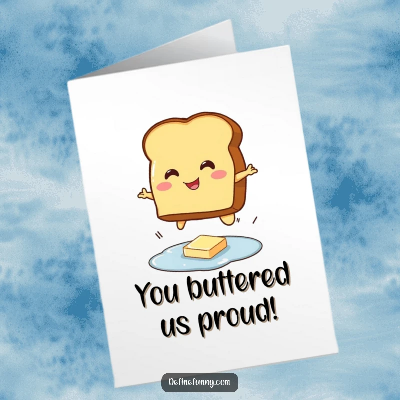Funny Free Printable Congratulations Card: Toast character leaping over a butter puddle in triumph.