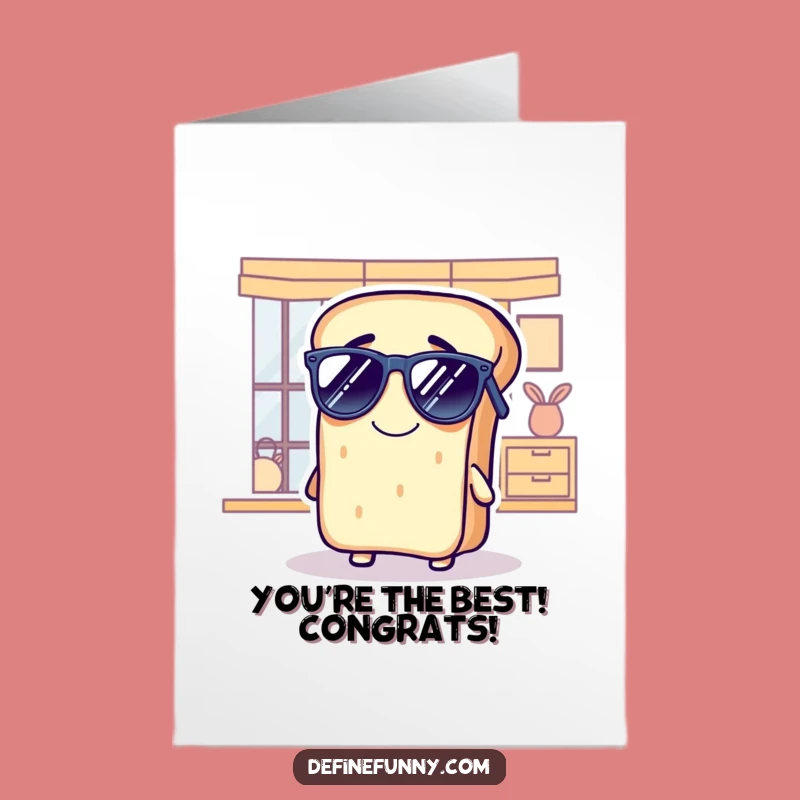 Free Printable Bread Congrats Card: Cool Shades Indoors Downloadable Gift