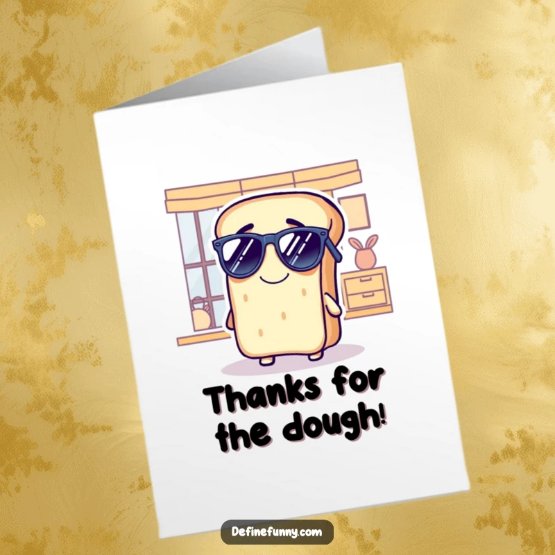 Funny Free Printable Thank You Card: A bread loaf character wearing sunglasses indoors, giving a cool, grinning thank you.