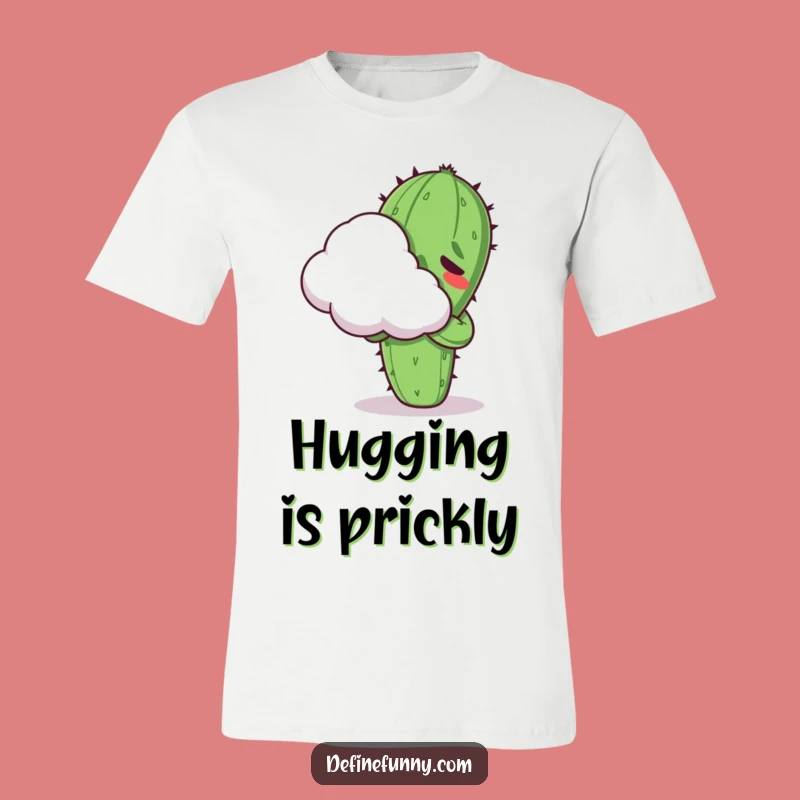 Funny Kawaii Cactus Cloud Hug T-Shirt - Hilarious Awkwardness Gift